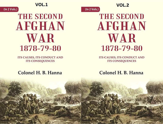 The Second Afghan War, 1878-79-80: Its Causes, its Conduct and its Consequences 2 Vols. Set - Gyan Books 