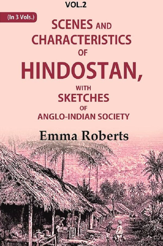 Scenes and characteristics of Hindostan: With Sketches of Anglo-Indian Society 2nd - Gyan Books 