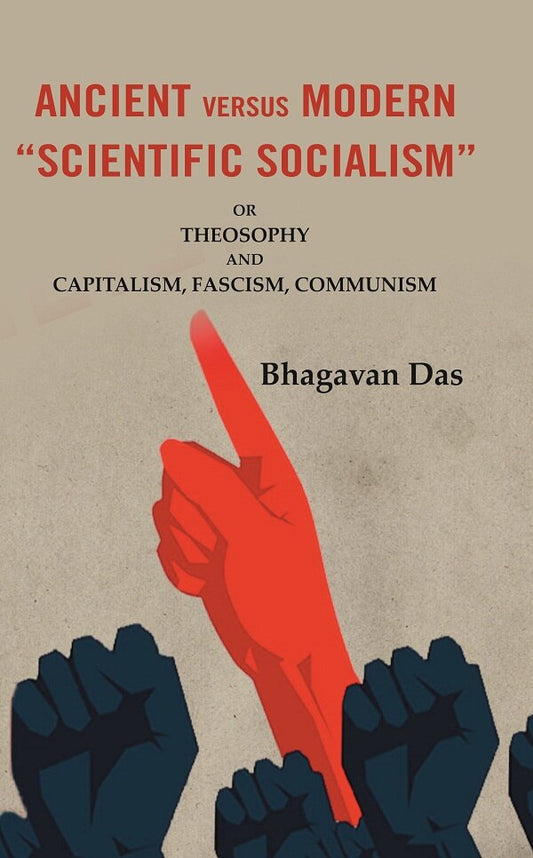 Ancient Versus Modern “Scientific Socialism”: Or Theosophy and Capitalism, Fascism, Communism - Gyan Books 
