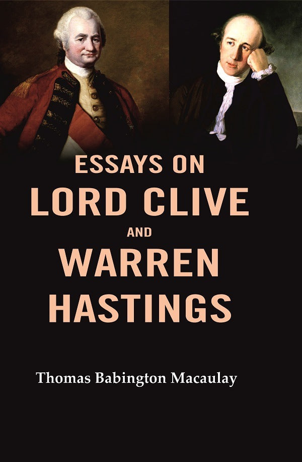Essays on Lord Clive and Warren Hastings - Gyan Books 