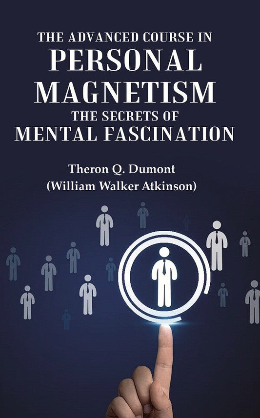The Advanced Course in Personal Magnetism the Secrets of Mental Fascination - Gyan Books  Grab2Buy Gyan Books Grab2Buy