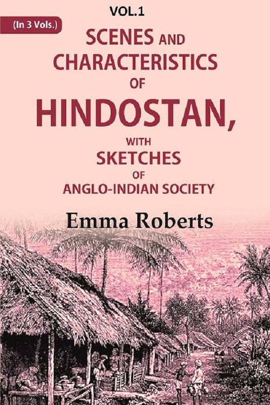 Scenes and characteristics of Hindostan: With Sketches of Anglo-Indian Society 1st - Gyan Books 
