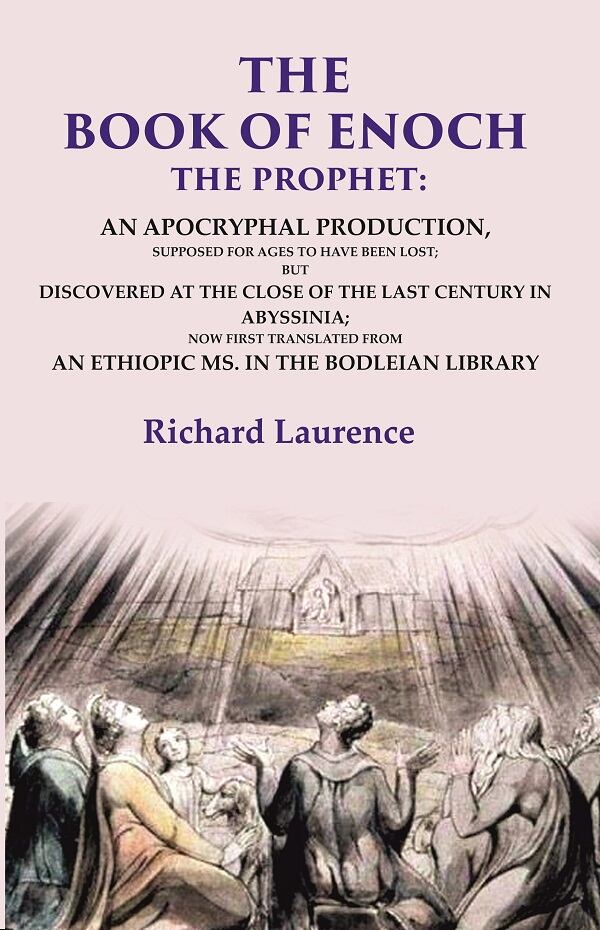 The Book Of Enoch The Prophet: An Apocryphal Production, Supposed For Ages To Have Been Lost; But - Gyan Books  Grab2Buy Gyan Books Grab2Buy