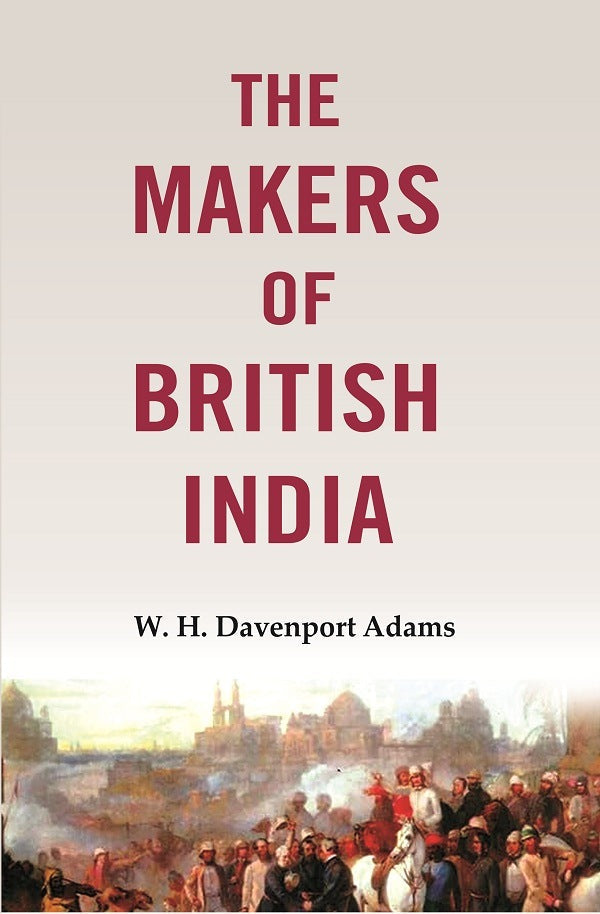 The makers of British India - Gyan Books  Grab2Buy Gyan Books Grab2Buy