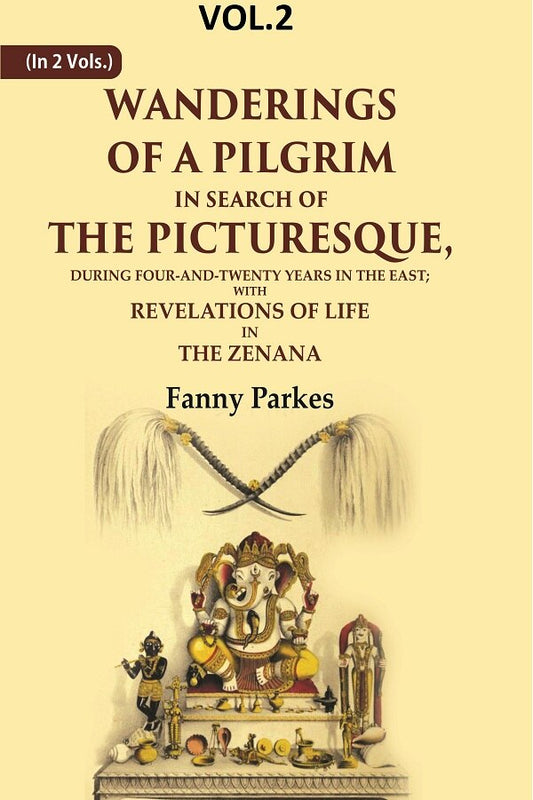 Wanderings Of A Pilgrim, In Search Of The Picturesque: During Four-And-Twenty Years In The East; - Gyan Books  Grab2Buy Gyan Books Grab2Buy
