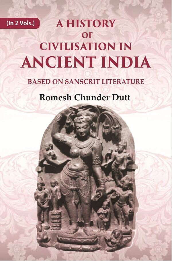 A History of Civilisation in Ancient India: Based on Sanscrit Literature 1st - Gyan Books 