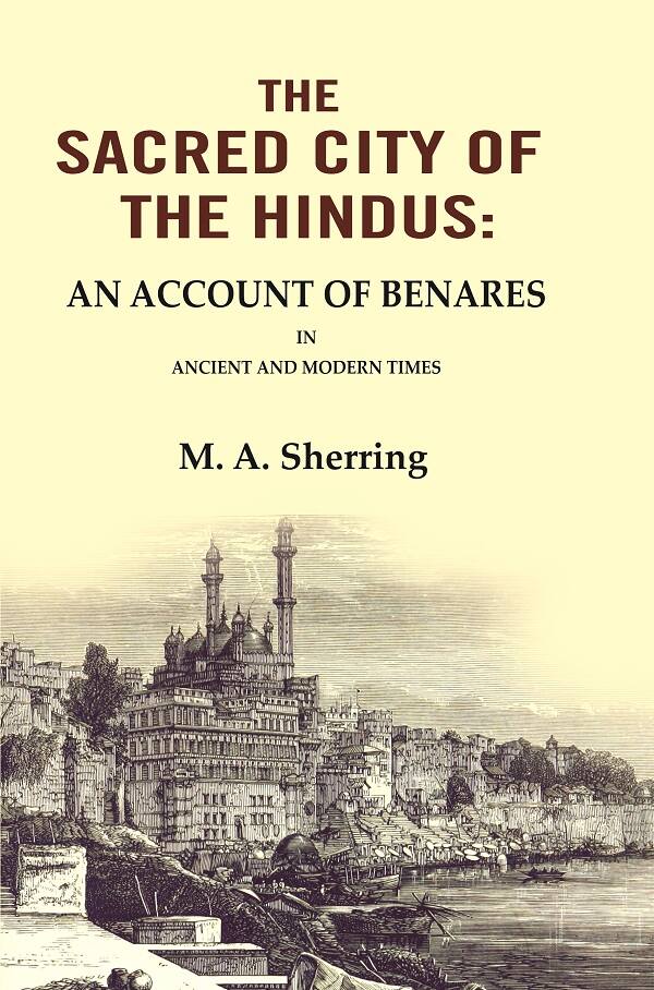 The Sacred City of the Hindus: An Account of Benares in Ancient and Modern Times - Gyan Books  Grab2Buy Gyan Books Grab2Buy