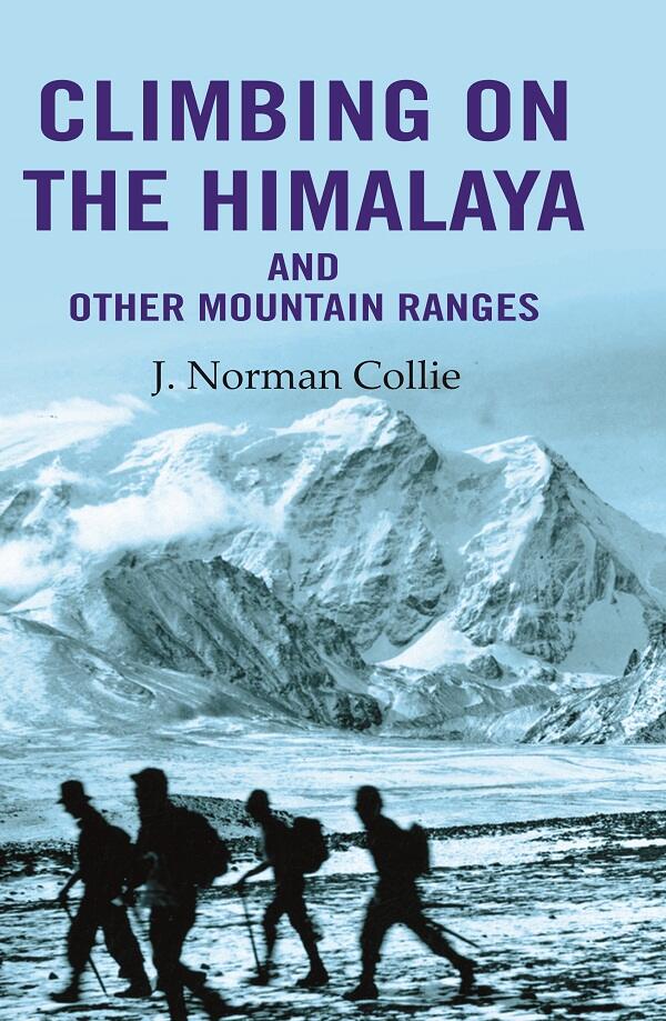 Climbing on the Himalaya and Other Mountain Ranges - Gyan Books 