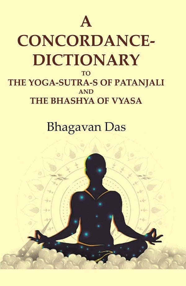 A Concordance-Dictionary to the Yoga-sutra-s of Patanjali and the Bhashya of Vyasa - Gyan Books 