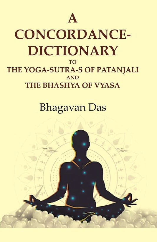 A Concordance-Dictionary to the Yoga-sutra-s of Patanjali and the Bhashya of Vyasa - Gyan Books 