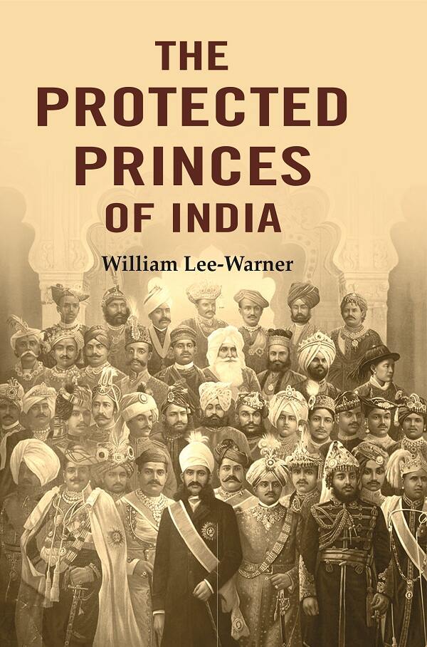 The Protected Princes of India - Gyan Books 