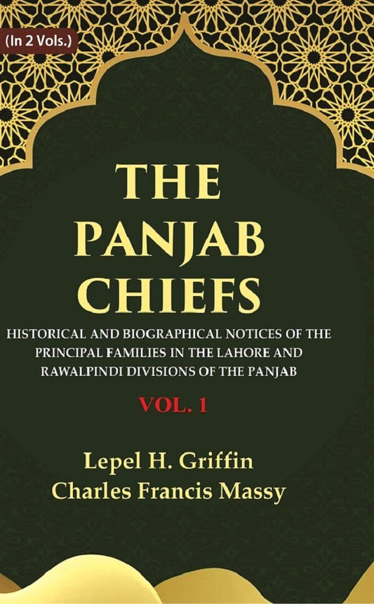 The Panjab Chiefs: Historical and Biographical Notices of the Principal Families in the Lahore and Rawalpindi Divisions of the Panjab 1st - Gyan Books 