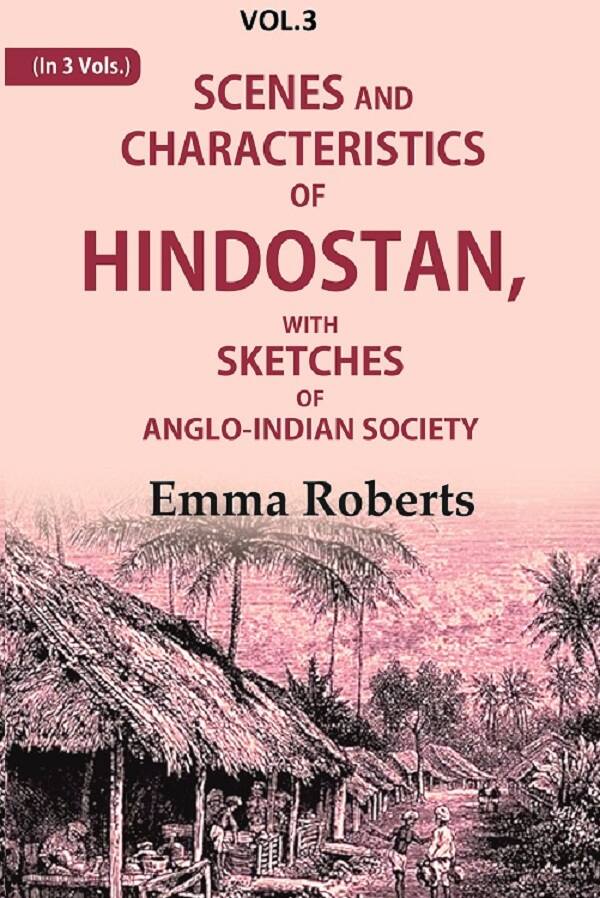 Scenes and characteristics of Hindostan: With Sketches of Anglo-Indian Society 3rd - Gyan Books 