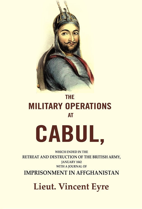 The Military Operations At Cabul: Which Ended In The Retreat And Destruction Of The British Army, 1842 - Gyan Books  Grab2Buy Gyan Books Grab2Buy