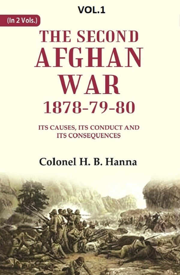 The Second Afghan War, 1878-79-80: Its Causes, its Conduct and its Consequences 1st - Gyan Books 