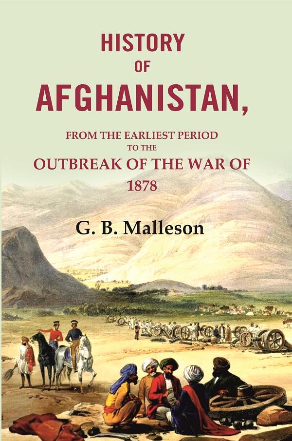 History of Afghanistan: From the Earliest Period to the Outbreak of the War of 1879 - Gyan Books 