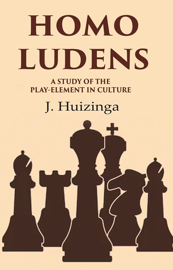 Homo Ludens: A Study of the PlayElement in Culture - Gyan Books 