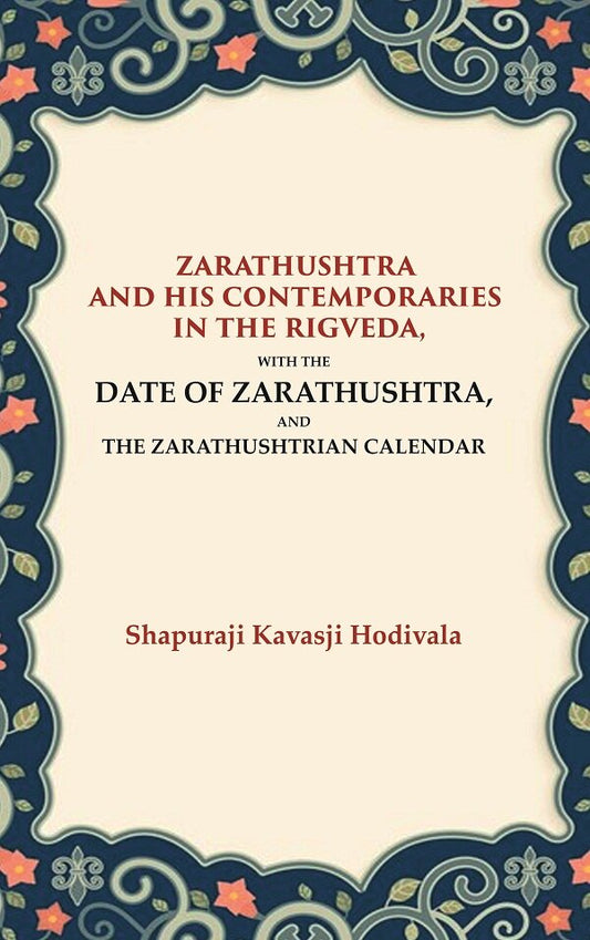 Zarathushtra and his Contemporaries in the Rigveda: With the Date of Zarathushtra, and the Zarathushtrian Calendar - Gyan Books  Grab2Buy Gyan Books Grab2Buy