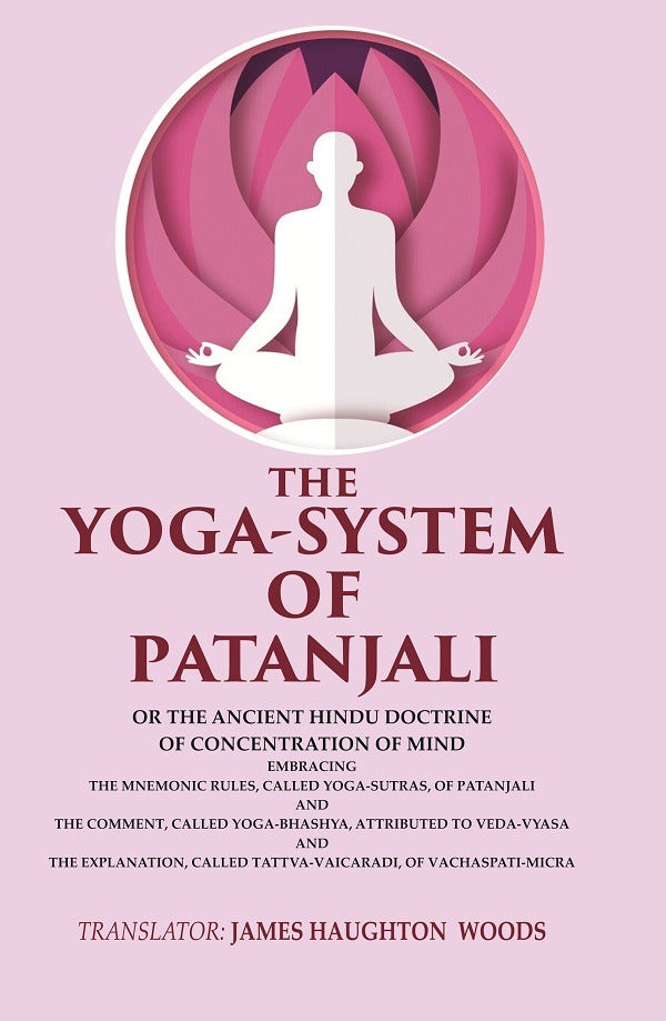 The Yoga-System Of Patanjali: Or The Ancient Hindu Doctrine Of Concentration Of Mind Embracing The Mnemonic - Gyan Books  Grab2Buy Gyan Books Grab2Buy