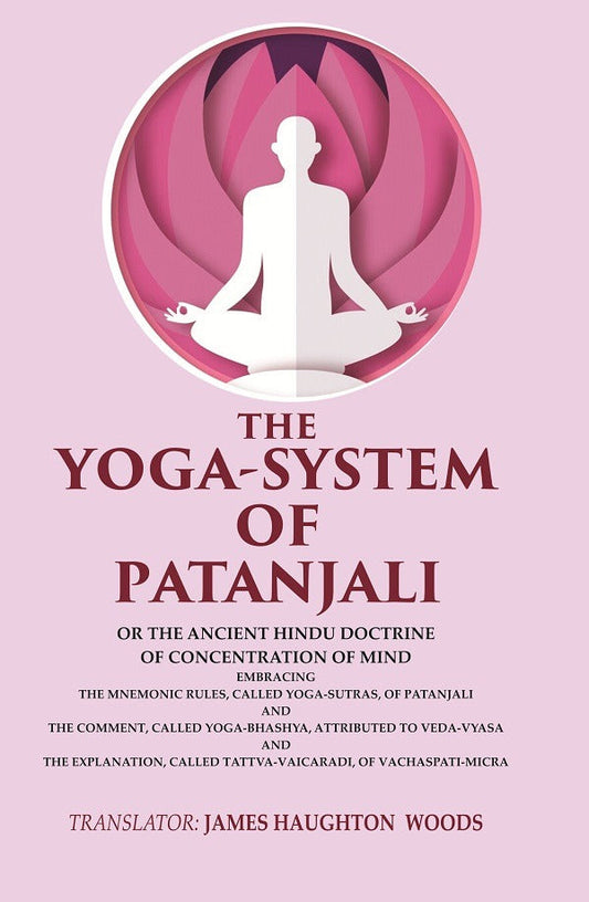The Yoga-System Of Patanjali: Or The Ancient Hindu Doctrine Of Concentration Of Mind Embracing The Mnemonic - Gyan Books  Grab2Buy Gyan Books Grab2Buy