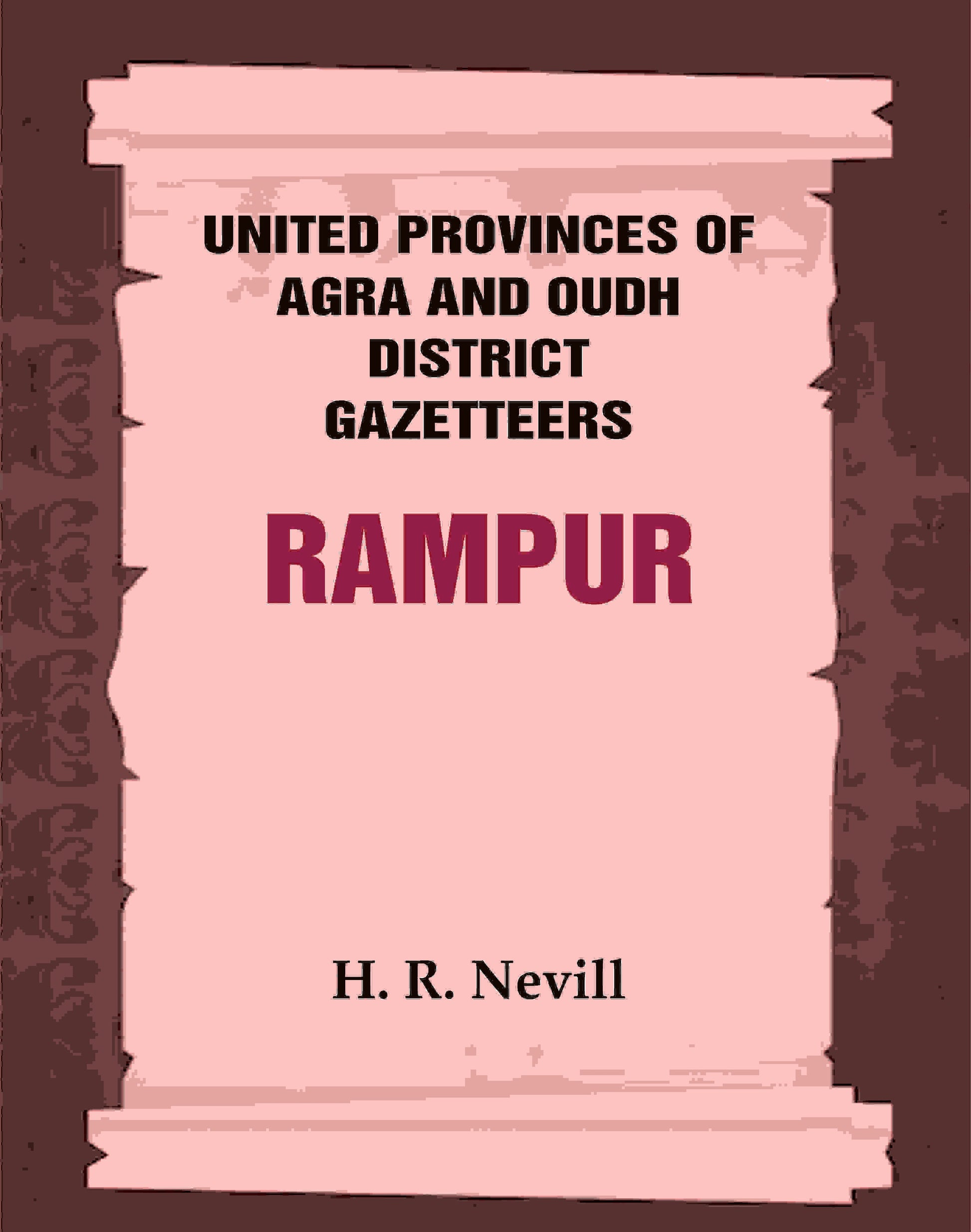 United Provinces of Agra and Oudh District Gazetteers: Rampur Vol. XLIV - Gyan Books 
