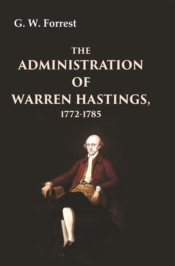 The Administration of Warren Hastings, 1772-1786 - Gyan Books 