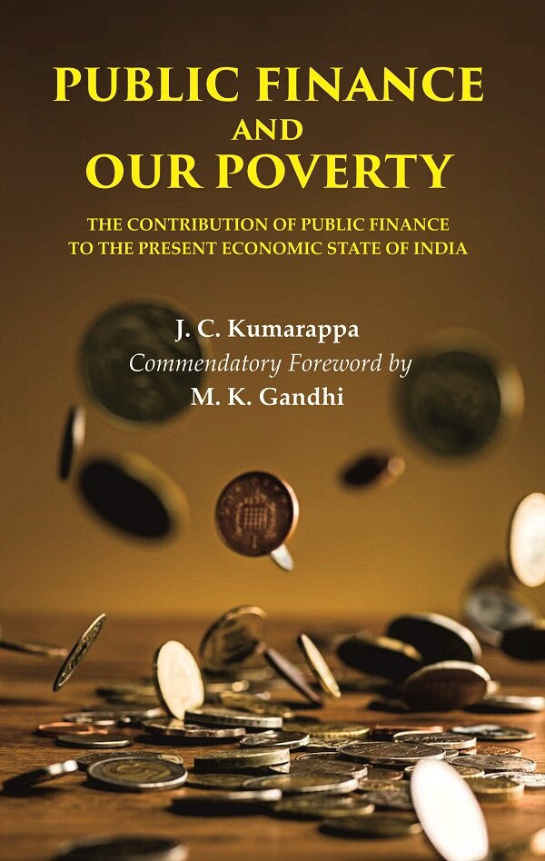 Public Finance and Our Poverty: The Contribution of Public Finance to the Present Economic state of India - Gyan Books