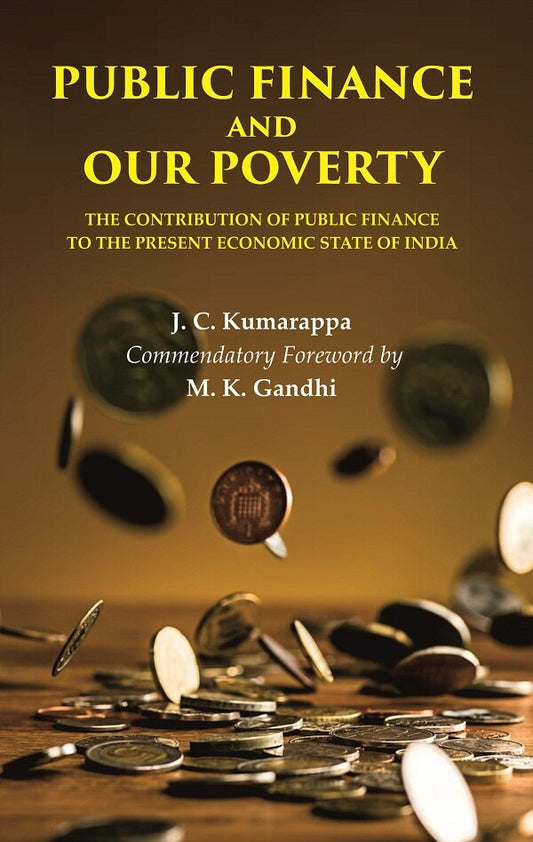 Public Finance and Our Poverty: The Contribution of Public Finance to the Present Economic state of India - Gyan Books