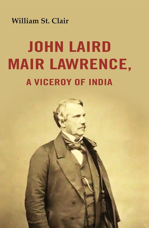 John Laird Mair Lawrence: a Viceroy of India - Gyan Books 