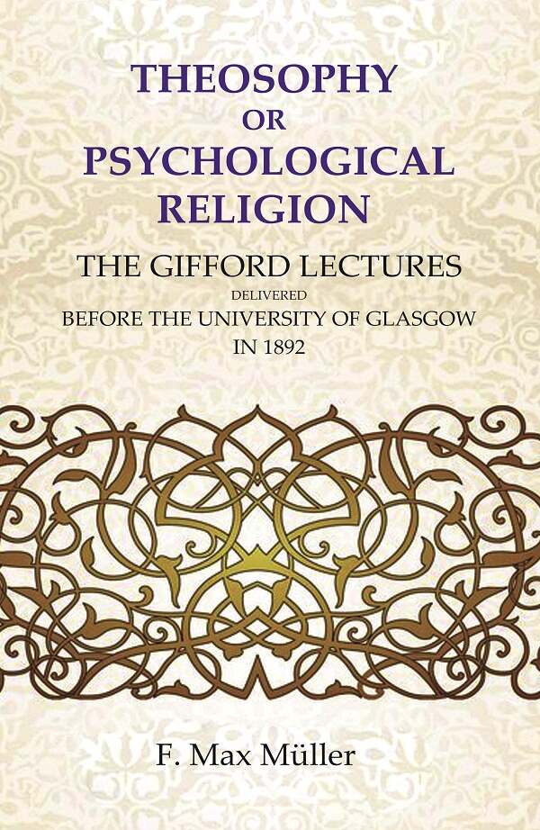 Theosophy or Psychological Religion: The Gifford Lectures Delivered before the University of Glasgow in 1892 - Gyan Books 