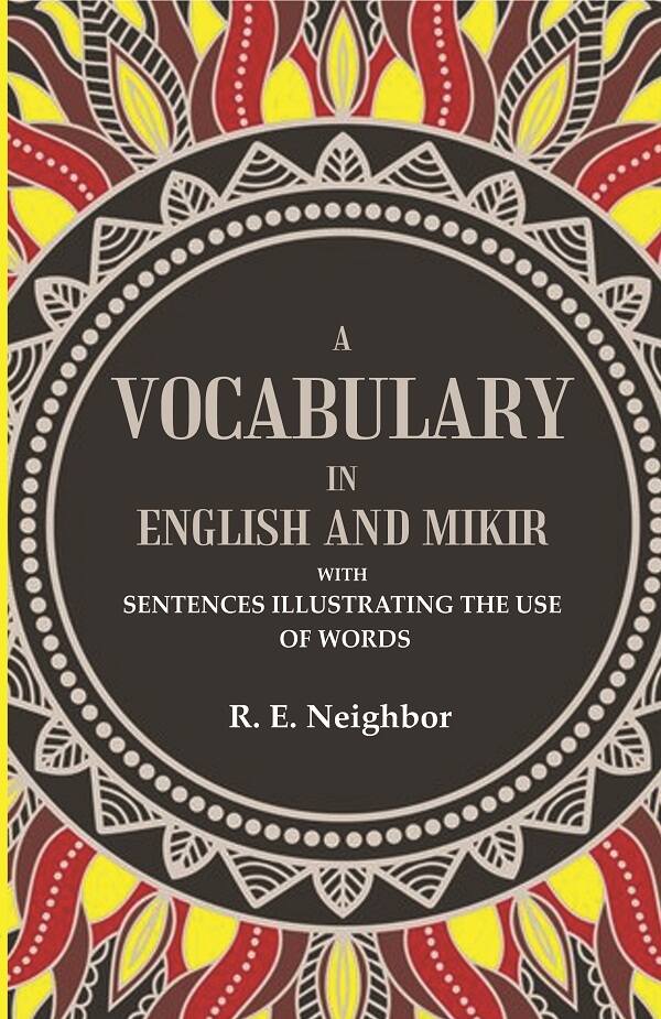 A vocabulary in English and Mikir: With Sentences Illustrating The Use Of Words - Gyan Books 