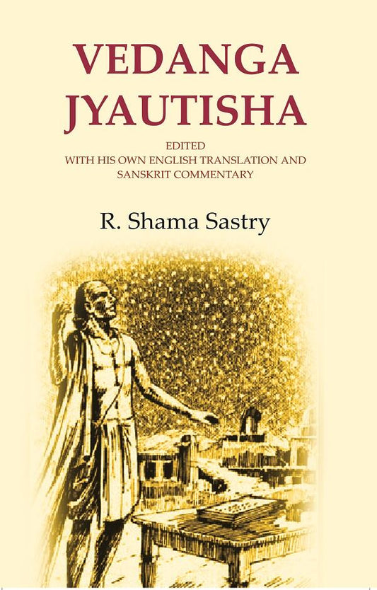 Vedanga Jyautisha: Edited with his own English Translation and Sanskrit Commentary - Gyan Books