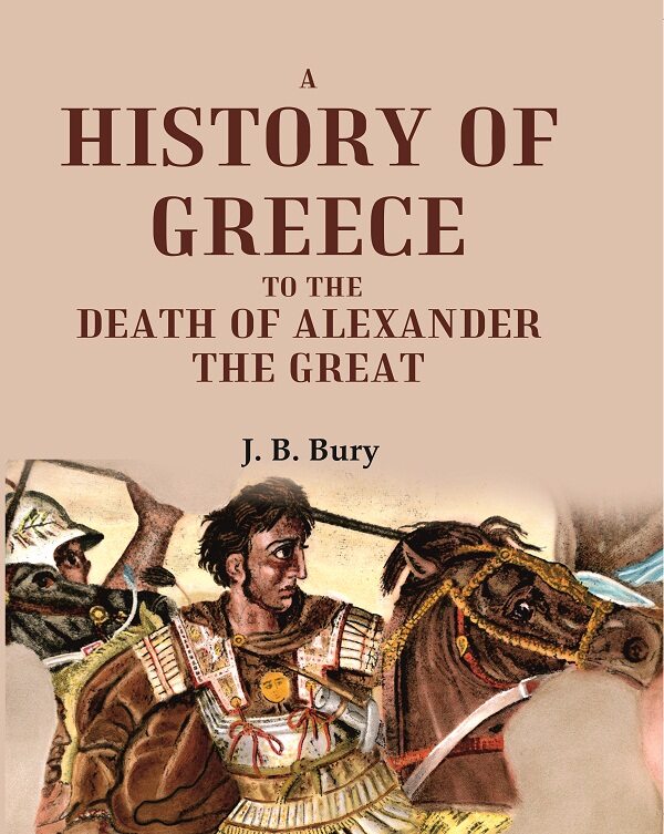 A History of Greece to the Death of Alexander the Great - Gyan Books 