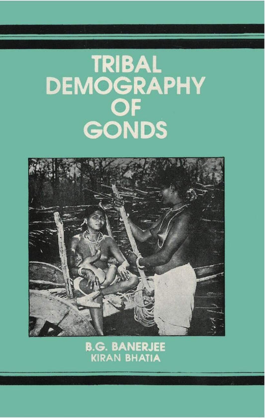 Tribal Demography of Gonds - Gyan Books 