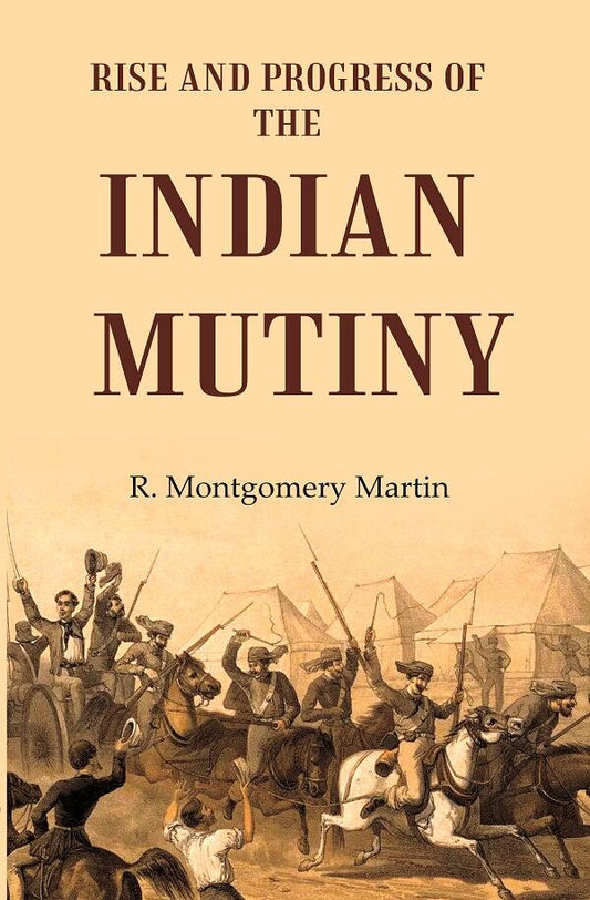 Rise and Progress of the Indian Mutiny - Gyan Books 