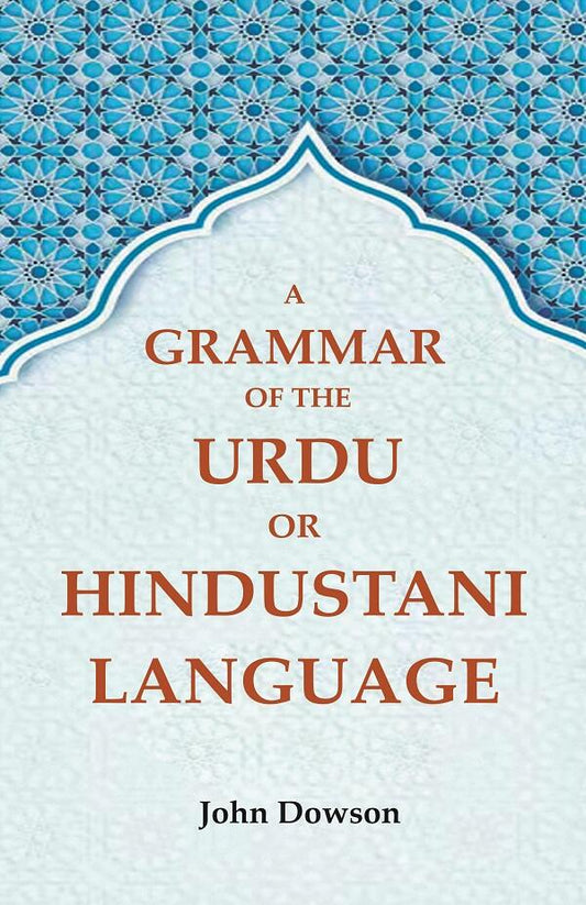 A Grammar of the Urdu or Hindustani Language - Gyan Books 