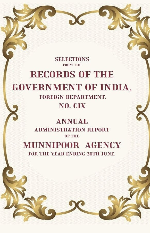 Selections From The Records Of The Government Of India, Foreign Department. No. Cix: Annual Administration - Gyan Books 
