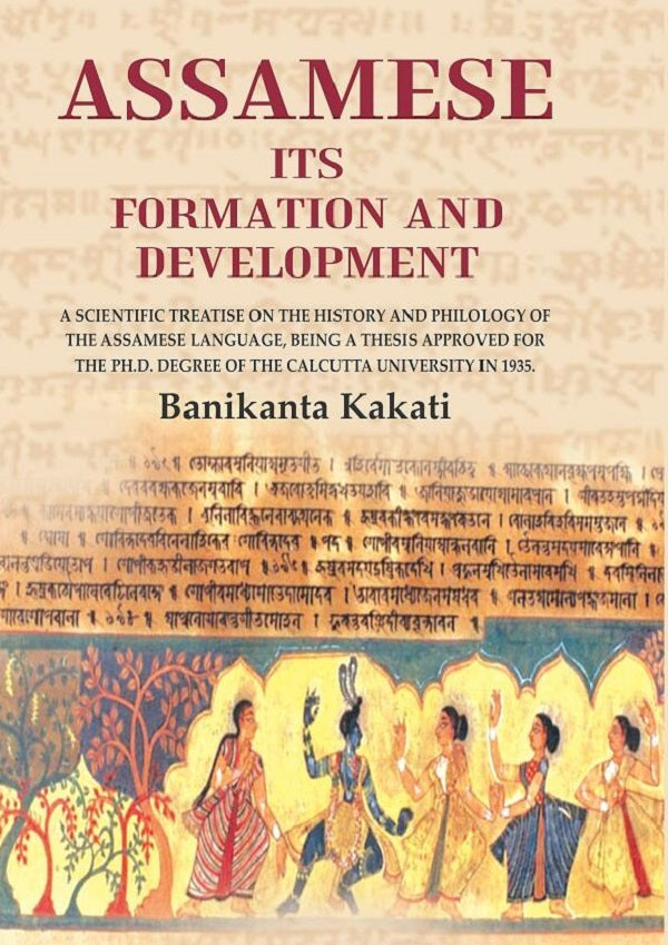 Assamese Its Formation And Development: A Scientific Treatise On The History And Philology Of The 1935 - Gyan Books 