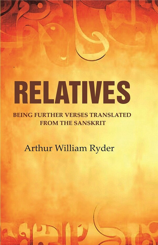 Relatives: Being Further Verses Translated from the Sanskrit - Gyan Books 