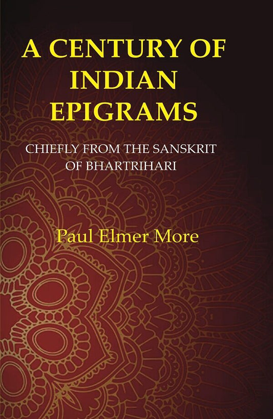 A Century of Indian Epigrams: Chiefly From the Sanskrit of Bhartrihari - Gyan Books