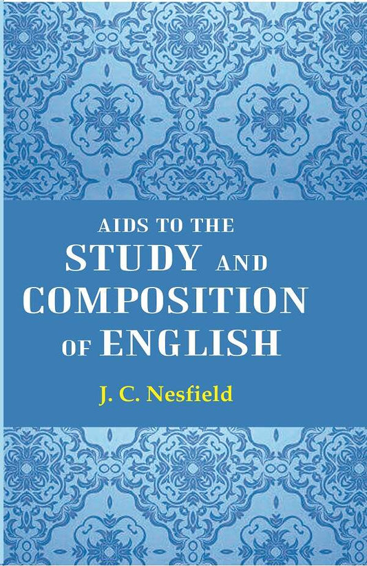 Aids To The Study And Composition Of English - Gyan Books 