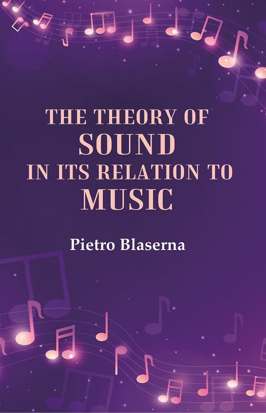 The Theory of Sound in its Relation to Music - Gyan Books 