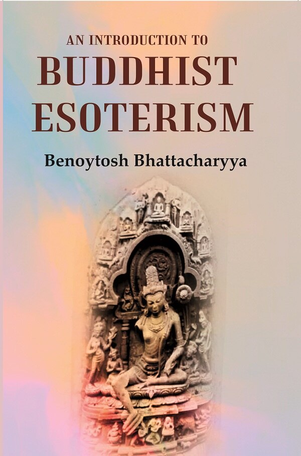 An Introduction To Buddhist Esoterism - Gyan Books 