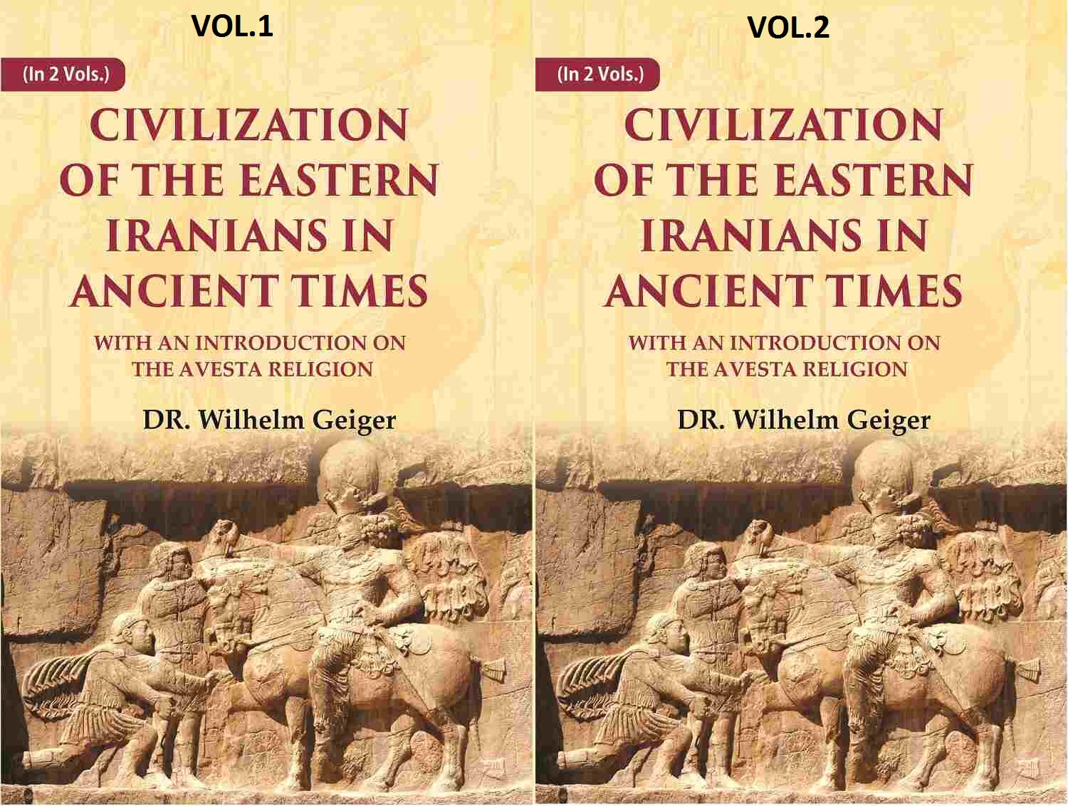 Civilization of the Eastern Iranians in Ancient Times: With an Introduction on the Avesta Religion 2 Vols. Set - Gyan Books 