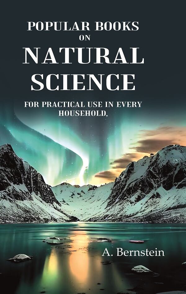 Popular books on natural science: For Practical Use In Every Household - Gyan Books 