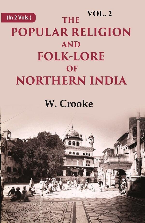 The Popular Religion and Folk-Lore of Northern India 2nd - Gyan Books 