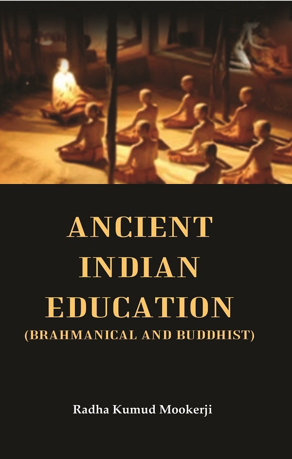 Ancient Indian Education (Brahmanical and Buddhist) - Gyan Books 