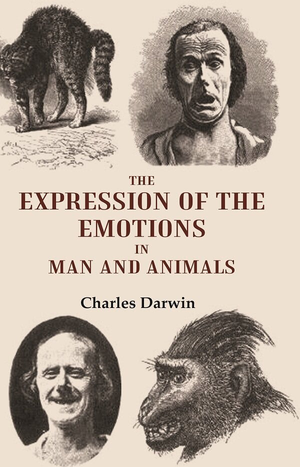 The Expression of the Emotions in Man and Animals - Gyan Books 