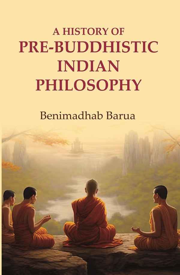 A History of Pre-Buddhistic Indian Philosophy - Gyan Books 