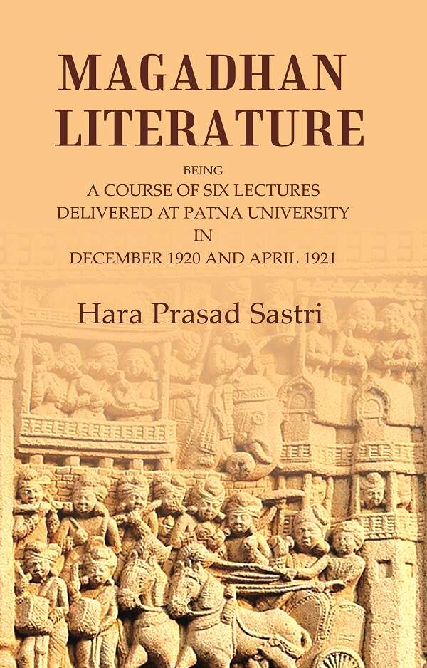 Magadhan Literature: Being a Course of Six Lectures Delivered at Patna University in December 1920 and April 1921 - Gyan Books 